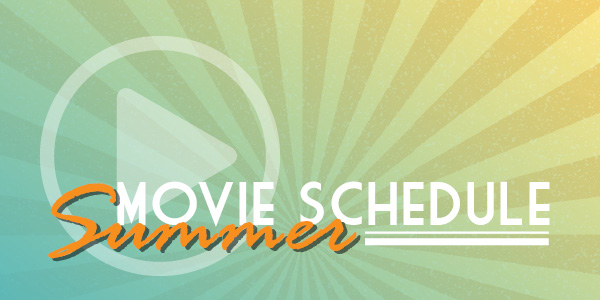 Summer Movie Schedule